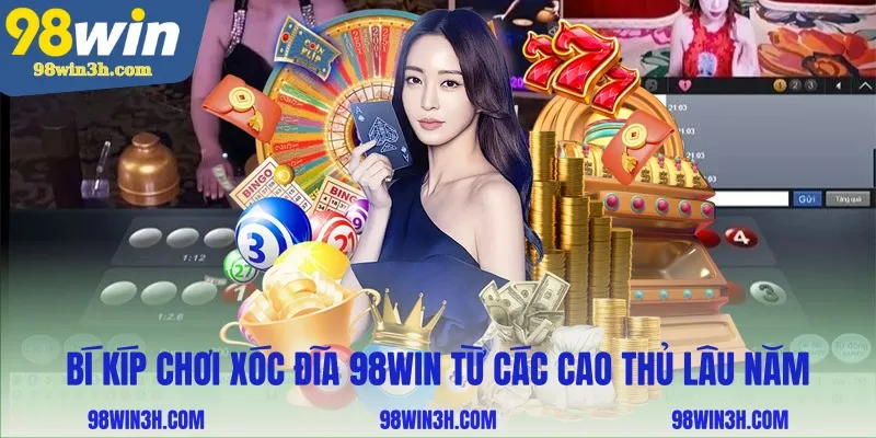 bi-kip-choi-xoc-dia-98win-tu-cac-cao-thu-lau-nam_11zon