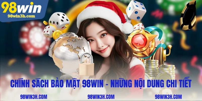 chinh-sach-bao-mat-98win---nhung-noi-dung-chi-tiet_11zon
