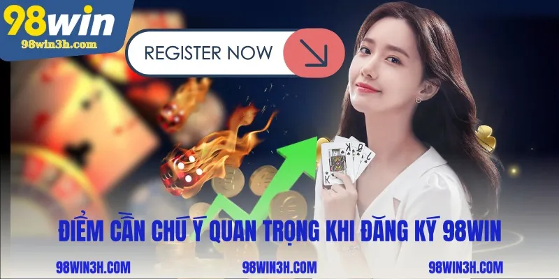 diem-can-chu-y-quan-trong-khi-dang-ky-98win_11zon