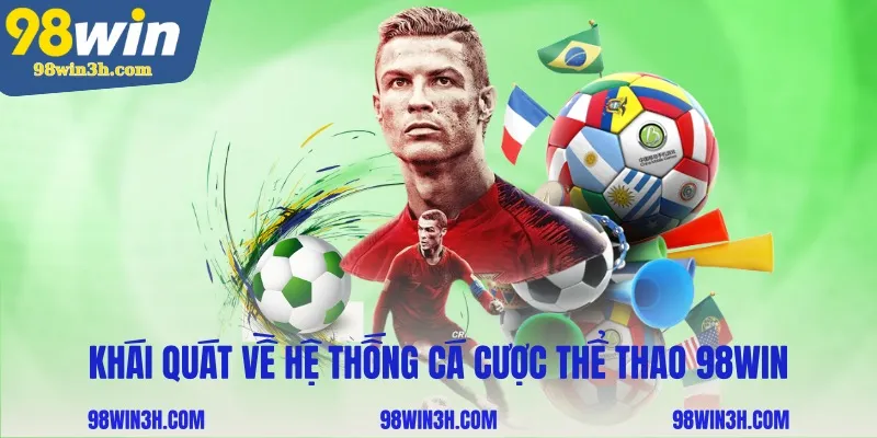 Khái quát về hệ thống cá cược thể thao 98win
