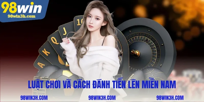 luat-choi-va-cach-danh-tien-len-mien-nam-(3)_11zon