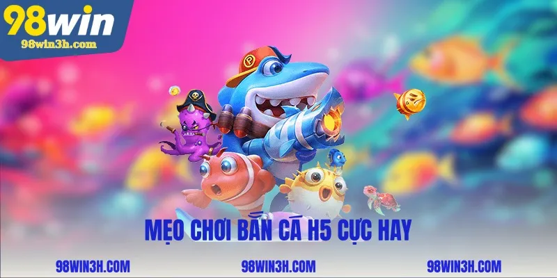 meo-choi-ban-ca-h5-cuc-hay_11zon