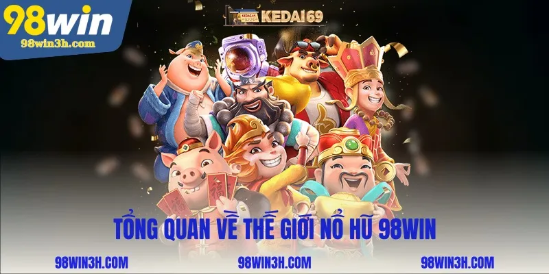 tong-quan-ve-the-gioi-no-hu-98win_11zon