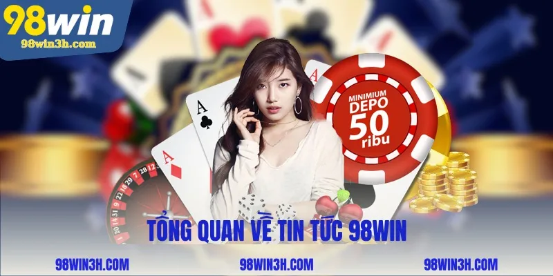 tong-quan-ve-tin-tuc-98win_11zon